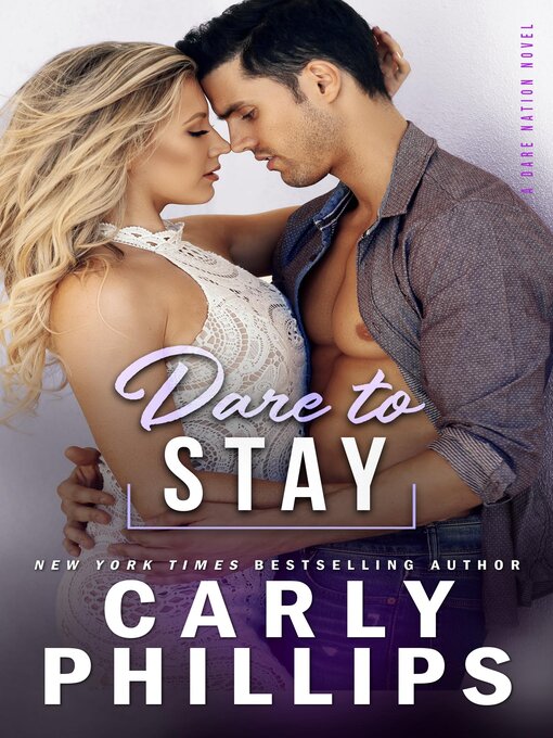 Title details for Dare to Stay by Carly Phillips - Wait list